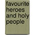 Favourite Heroes And Holy People