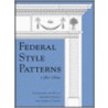 Federal Style Patterns 1780-1820 by Marybeth Mudrick