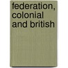 Federation, Colonial And British door Charles Stuart-Cansdell