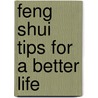 Feng Shui Tips For A Better Life door David Kennedy