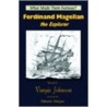 Ferdinand Magellan, the Explorer by Vargie Johnson