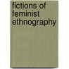Fictions of Feminist Ethnography by Kamala Visweswaran