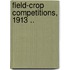 Field-Crop Competitions, 1913 ..