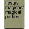 Fiestas magicas/ Magical Parties door Onbekend