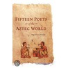 Fifteen Poets of the Aztec World by Miguel Leon-Portilla