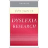 Fifty Years in Dyslexia Research by Tim Miles