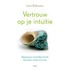 Vertrouw op je intuitie