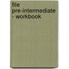 File Pre-Intermediate - Workbook by Sharon Buch