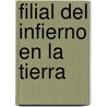 Filial del Infierno En La Tierra door Joseph Roth