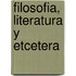 Filosofia, Literatura y Etcetera