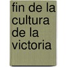 Fin de La Cultura de La Victoria door Tom Engelhardt