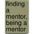 Finding a Mentor, Being a Mentor