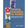 Finishing Techniques For Crochet by Betty Barnden