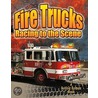 Fire Trucks: Racing To The Scene door Molly Aloian