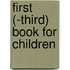 First (-Third) Book for Children