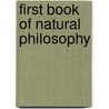 First Book Of Natural Philosophy by Richard Dennis Hoblyn