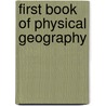 First Book Of Physical Geography by Anonymous Anonymous