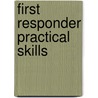 First Responder Practical Skills by American Academy Of Orthopaedic Surgeons (aaos)