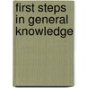 First Steps In General Knowledge by Sarah Windsor Tomlinson