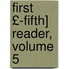 First £-Fifth] Reader, Volume 5 door Frances Eggleston Blodgett