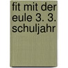 Fit mit der Eule 3. 3. Schuljahr door Angelika Rehm