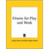 Fitness For Play And Work (1912) by Robert Baden-Powelll