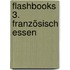 Flashbooks 3. Französisch essen