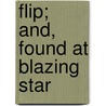 Flip; And, Found at Blazing Star by Francis Bret Harte