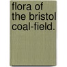 Flora Of The Bristol Coal-Field. door James Walter White