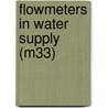 Flowmeters in Water Supply (M33) door Awwa (american Water Works Association)