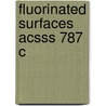 Fluorinated Surfaces Acsss 787 C door Onbekend