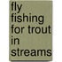 Fly Fishing for Trout in Streams