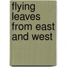 Flying Leaves From East And West door Emily Pfeiffer