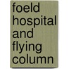Foeld Hospital And Flying Column by Violetta Thurstan