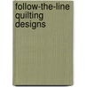 Follow-The-Line Quilting Designs door Mary M. Covey