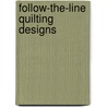 Follow-The-Line Quilting Designs by Mary M. Covey
