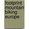 Footprint Mountain Biking Europe door Rowan Sorrell