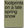 Footprints On A Late Spring Snow by Larry L. Sayles