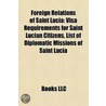 Foreign Relations of Saint Lucia door Books Llc