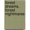 Forest Dreams, Forest Nightmares door William Cronon