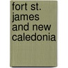 Fort St. James And New Caledonia door Marie Elliott