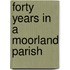 Forty Years in a Moorland Parish