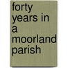 Forty Years in a Moorland Parish door John Christopher Atkinson