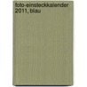 Foto-Einsteckkalender 2011, blau door Onbekend