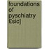 Foundations of Pyschiatry £Sic]