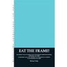 Eat the Frame by Michael Tedja