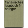 Franzsisches Lesebuch Fr Anfnger door Friedrich Gedike