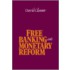 Free Banking And Monetary Reform