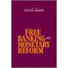 Free Banking And Monetary Reform door David Glasner