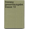 Freeway Gesamtausgabe. Klasse 13 by Unknown